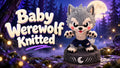 Baby Werewolf – Lupetto – Effetto maglia